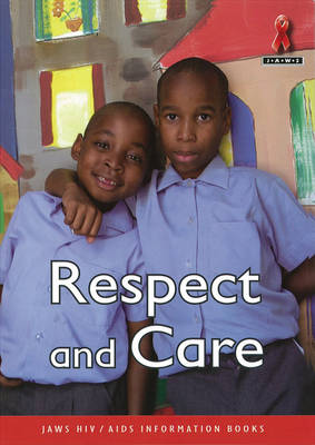 Respect And Care - Junior African Writers: HIV/AIDS Readers (Paperback)