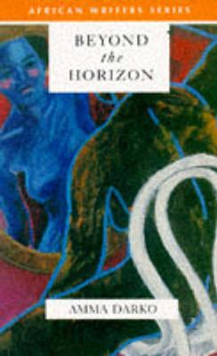 Beyond The Horizon - Heinemann African Writers Series (Paperback)
