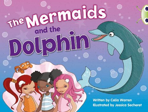 BC Blue (KS1) A/1B The Mermaids and the Dolphin - BUG CLUB (Paperback)
