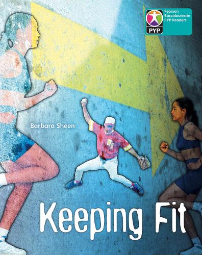 PYP L10 Keeping Fit 6PK - Pearson Baccalaureate PrimaryYears Programme