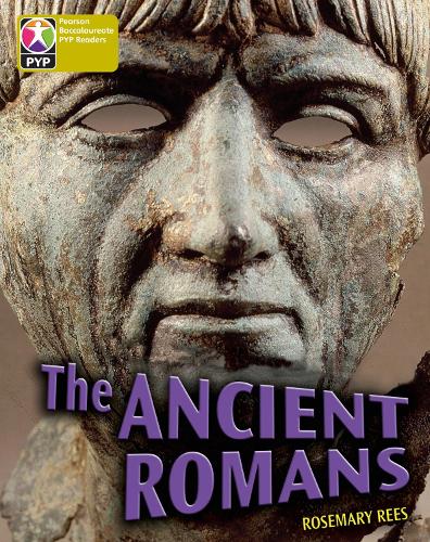 Primary Years Programme Level 9 The Ancient Romans 6Pack - Pearson Baccalaureate PrimaryYears Programme