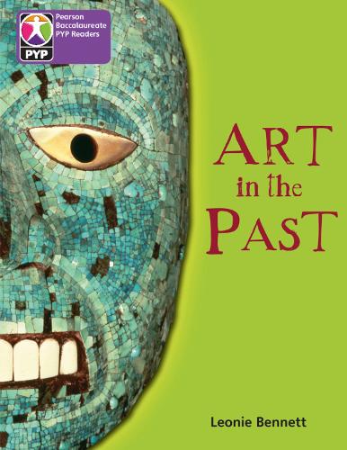 PYP L5 Art in the Past 6PK - Pearson Baccalaureate PrimaryYears Programme