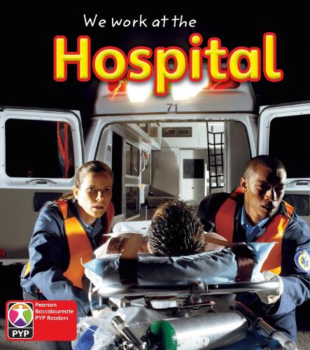 PYP L1 We work at the hospital 6PK - Pearson Baccalaureate PrimaryYears Programme