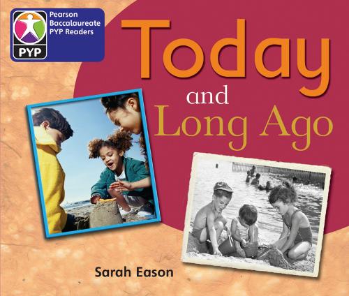PYP L2 Today and Long Ago 6PK - Pearson Baccalaureate PrimaryYears Programme