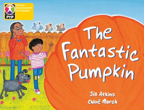 Primary Years Programme Level 3 The Fantastic Pumpkin 6Pack - Pearson Baccalaureate PrimaryYears Programme