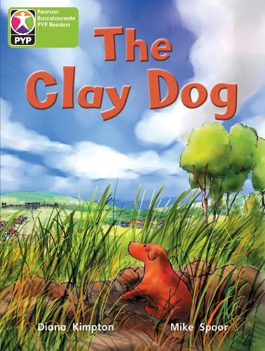 PYP L4 Clay Dog single - Pearson Baccalaureate PrimaryYears Programme (Paperback)