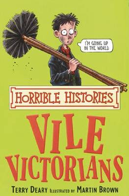 Vile Victorians - Horrible Histories (Paperback)