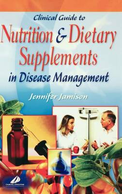 Clinical Guide to Nutrition and Dietary Supplements in Disease Management (Hardback)
