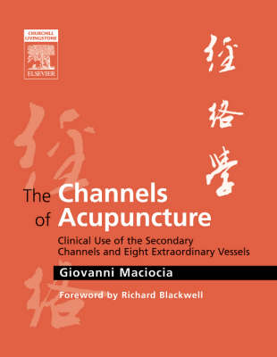 The Channels of Acupuncture: The Channels of Acupuncture (Hardback)