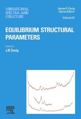 Equilibrium Structural Parameters: Volume 24 - Vibrational Spectra and Structure (Hardback)