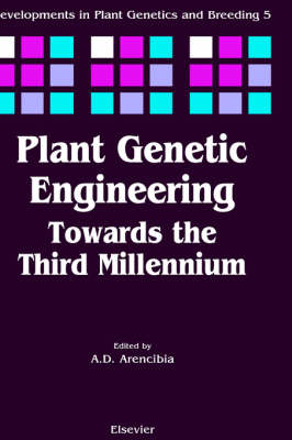 Plant Genetic Engineering: Volume 5: Towards the Third Millennium - Developments in Plant Genetics & Breeding (Hardback)