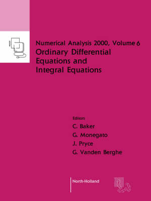 Ordinary Differential Equations and Integral Equations: Volume 6 - Numerical Analysis 2000 (Paperback)
