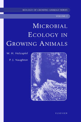 Microbial Ecology of Growing Animals: Biology of Growing Animals Series - Biology of Growing Animals 2 (Hardback)
