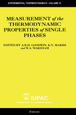 Measurement of the Thermodynamic Properties of Single Phases: Volume VI - Experimental Thermodynamics (Hardback)