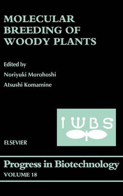 Molecular Breeding of Woody Plants: Volume 18 - Progress in Biotechnology (Hardback)