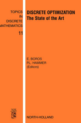 Discrete Optimization: Volume 11: The State of the Art - Topics in Discrete Mathematics (Hardback)
