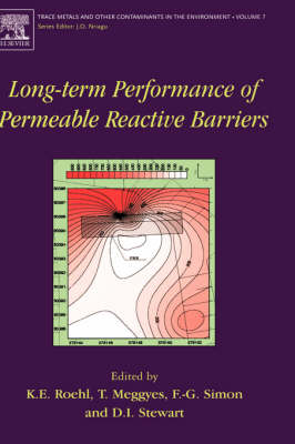 Long-Term Performance of Permeable Reactive Barriers: Volume 7 - Trace Metals and Other Contaminants in the Environment (Hardback)