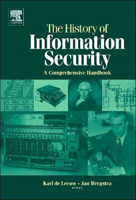 The History of Information Security: A Comprehensive Handbook (Hardback)