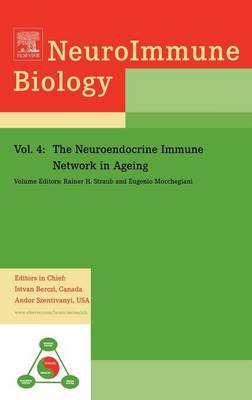 The Neuroendocrine Immune Network in Ageing: Volume 4 - Neuroimmune Biology (Hardback)