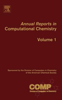 Annual Reports in Computational Chemistry: Volume 1 - Annual Reports in Computational Chemistry (Hardback)