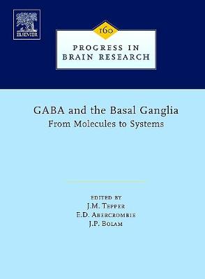 GABA and the Basal Ganglia Volume 160 - Progress in Brain Research (Hardback)