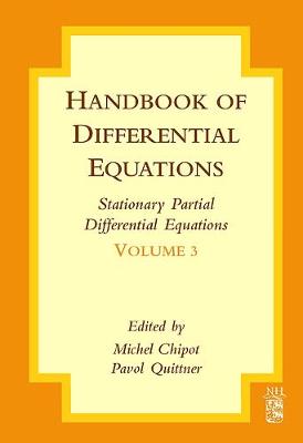 Handbook of Differential Equations: Stationary Partial Differential Equations: Volume 3 - Handbook of Differential Equations: Stationary Partial Differential Equations (Hardback)