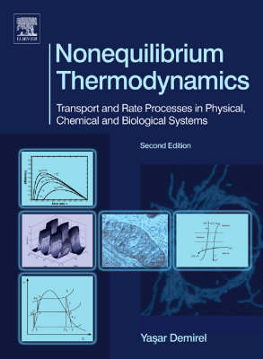Nonequilibrium Thermodynamics: Transport and Rate Processes in Physical, Chemical and Biological Systems (Hardback)