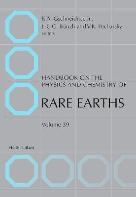 Handbook on the Physics and Chemistry of Rare Earths: Volume 39 - Handbook on the Physics & Chemistry of Rare Earths (Hardback)