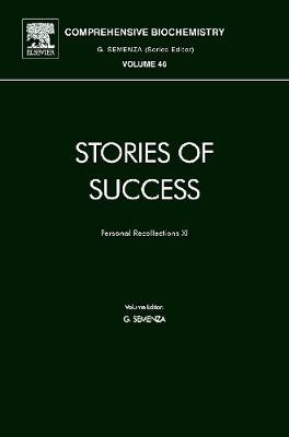 Stories of Success: Stories of Success Personal Recollections: v. 11 Volume 46 - Comprehensive Biochemistry (Hardback)