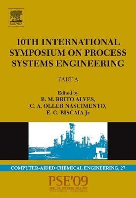 10th International Symposium on Process Systems Engineering - PSE2009: Pt. A - Computer Aided Chemical Engineering v. 27