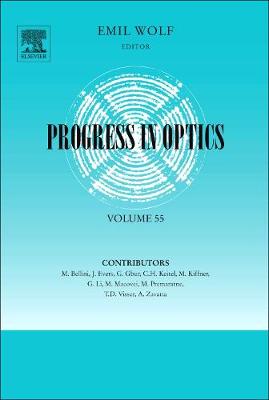 Progress in Optics: Volume 55 - Progress in Optics (Hardback)