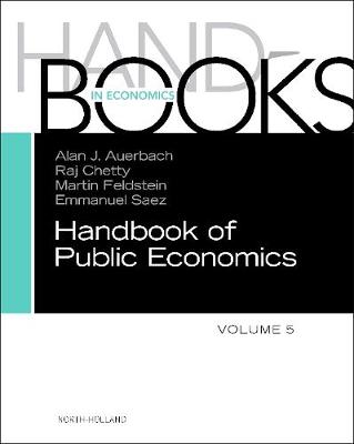 Handbook of Public Economics: Volume 5 - Handbook of Public Economics (Hardback)