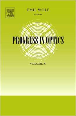 Progress in Optics: Volume 57 - Progress in Optics (Hardback)
