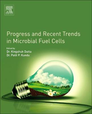 Progress and Recent Trends in Microbial Fuel Cells (Paperback)