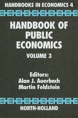 Handbook of Public Economics: Volume 3 - Handbook of Public Economics (Hardback)