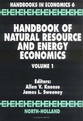 Handbook of Natural Resource and Energy Economics: Volume 1 (Hardback)
