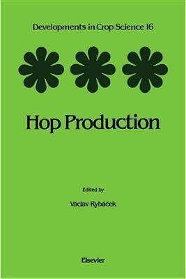 Hop Production Volume 16 - Developments in Crop Science (Hardback)