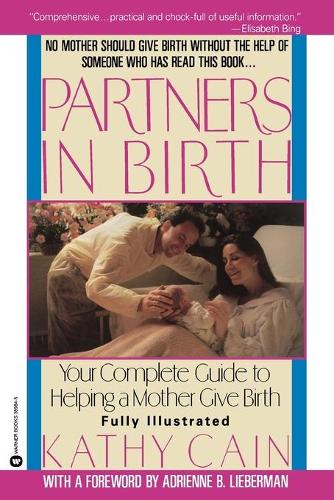 Partners in Birth: Your complete Guide to Helping a Mother Give Birth (Paperback)