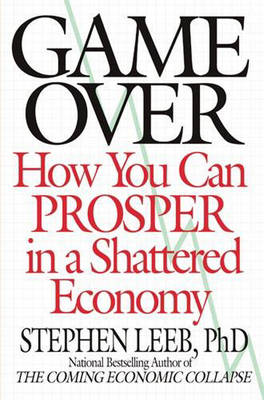 Game Over: How You Can Prosper in a Shattered Economy (Paperback)