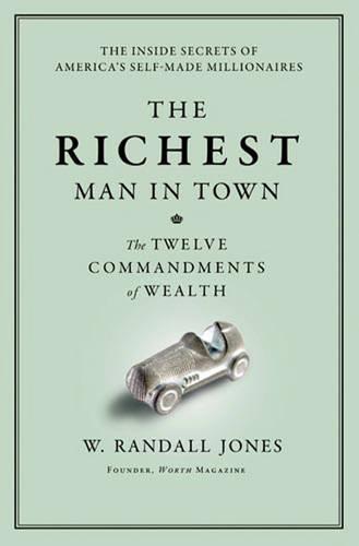 The Richest Man in Town: The Twelve Commandments of Wealth (Paperback)