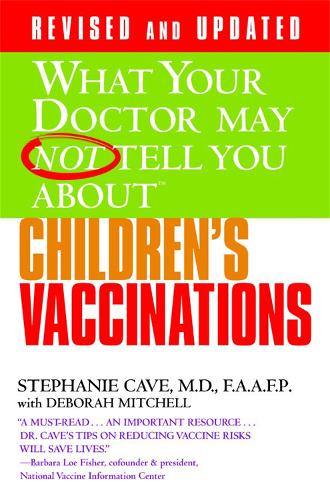 What Your Dr...Children's Vaccinations - What Your Doctor May Not Tell You (Paperback)