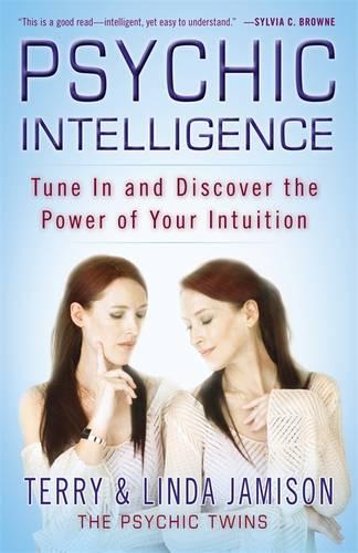 Psychic Intelligence: Tune in and Discover the Power of Your Intuition (Paperback)