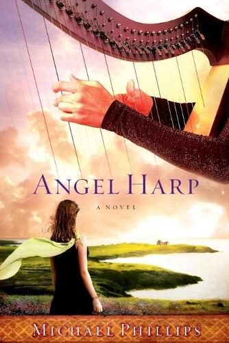 Angel Harp: A Novel (Hardback)