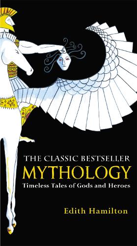 Mythology: Timeless Tales of Gods and Heroes, 75th Anniversary Illustrated Edition (Paperback)