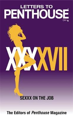 Letters to Penthouse XXXXVII: Sexxx on the Job - Letters to Penthouse (Paperback)