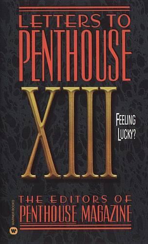 Letters to Penthouse: Feeling Lucky? - Letters to Penthouse 13 (Paperback)