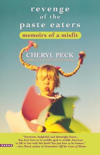 Revenge of the Paste Eaters: Memoirs of a Misfit (Paperback)