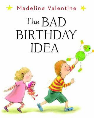 The Bad Birthday Idea (Hardback)