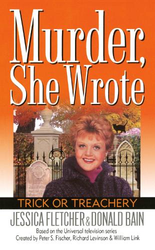 Murder, She Wrote: Trick Or Treachery - Jessica Fletcher