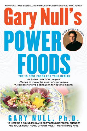 Gary Null's Power Foods: The 15 Best Foods for Your Health (Paperback)